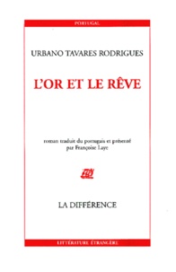 Urbano Tavares Rodrigues - L'Or Et Le Reve.