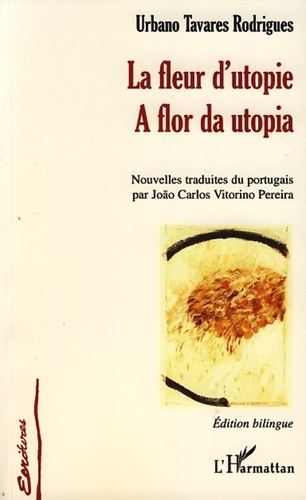 La Fleur D'utopie. Edition bilingue français-portugais