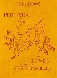 Urbanus Codex - Petit atlas du Street Art - Paris et sa banlieue.