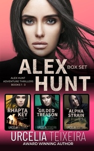  Urcelia Teixeira - Alex Hunt Box Set - Books 1-3 - Alex Hunt Adventure Thrillers.