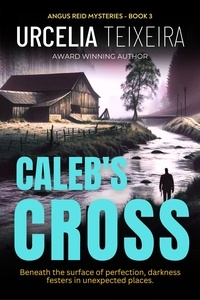  Urcelia Teixeira - Caleb's Cross - ANGUS REID MYSTERIES, #3.