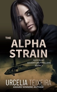  Urcelia Teixeira - The Alpha Strain - Alex Hunt Adventure Thrillers, #3.