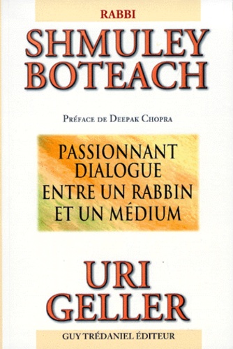 Uri Geller et Shmuley Boteach - Passionnant Dialogue Entre Un Rabbin Et Un Medium.