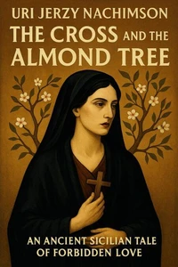 The Cross and the Almond Tree