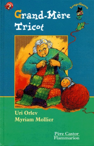 Uri Orlev et Myriam Mollier - Grand-mère Tricot.