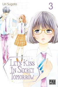 Uri Sugata - Let's kiss in secret tomorrow Tome 3 : .