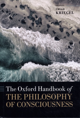 Uriah Kriegel - The Oxford Handbook of the Philosophy of Consciousness.