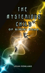 The Mysterious Child of Bimini Road