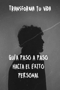 Guía paso a paso  hacia el éxito personal