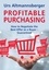 Profitable Purchasing. How to Negotiate the Best Offer as a Buyer. Guaranteed!
