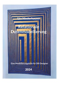 Urs Niederhauser - Relationale Datenmodellierung - Eine Modellierungshilfe für DB-Designer.