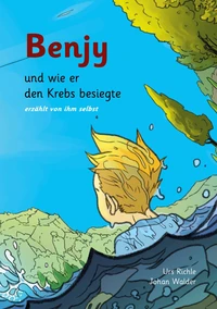 Benjy, und wie er den Krebs besiegte