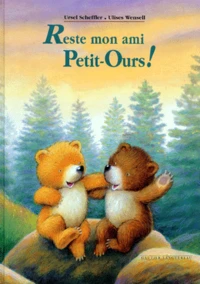 Reste mon ami Petit Ours !