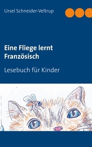 Ursel Schneider-Veltrup - Eine Fliege lernt Französisch - Lesebuch für Kinder.
