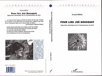 Ursula Bähler - Pour lire Joë Bousquet - Approche sémiotique de "La connaissance du soir".