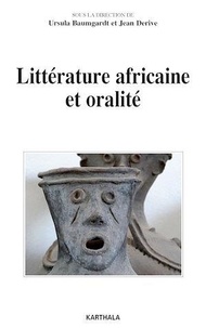 Ursula Baumgardt et Jean Derive - Littérature africaine et oralité.