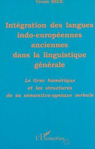 Ursula Beck - Intégration des langues indo-européennes anciennes dans la linguistique générale.