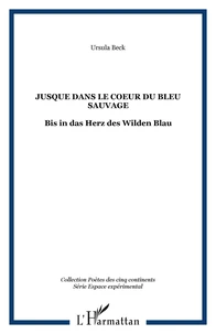 Jusque dans le coeur du bleu sauvage