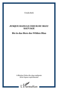 Jusque dans le coeur du bleu sauvage