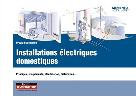 Installations électriques domestiques. Principes, équipements, planification, distribution...