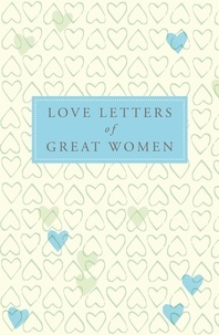 Ursula Doyle (Ed.) - Love Letters of Great Women.