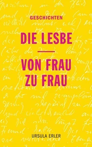 Die Lesbe / Von Frau zu Frau