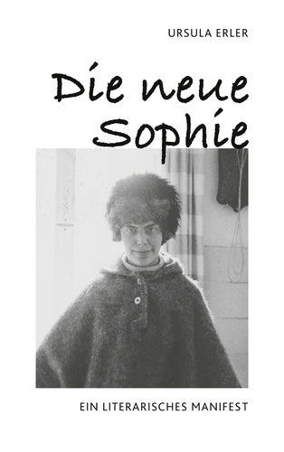 Die neue Sophie. Ein literarisches Manifest