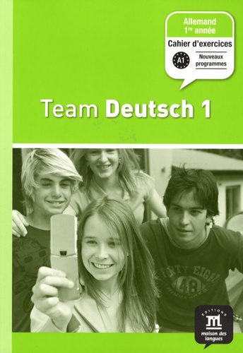 Ursula Esterl - Allemand 1re année Team Deutsch 1 - Cahier d'exercices.