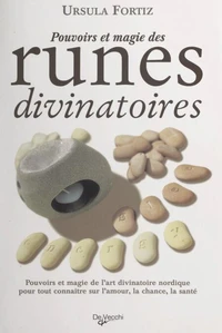 Pouvoirs et magie des runes divinatoires