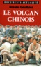 Ursula Gauthier - Le volcan chinois.