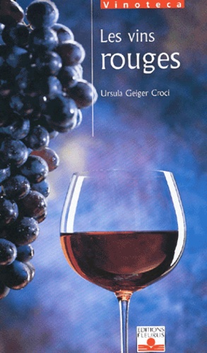 Ursula Geiger Croci - Les Vins Rouges.