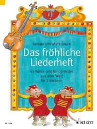 Renate Bruce-weber - Das fröhliche Liederheft - 45 Volks- und Kinderlieder aus aller Welt. 2 violins. Partition d'exécution..