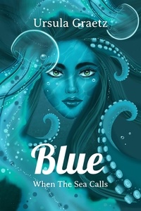  Ursula Graetz - Blue, When the Sea Calls.