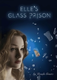  Ursula Graetz - Elle's Glass Prison.