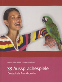 Ursula Hirschfeld et Kerstin Reinke - 33 Aussprachespiele - Deutsch als Fremdsprache. 2 CD audio