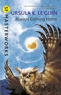 Ursula K. Le Guin - Always Coming Home.