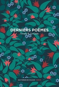 Ursula K. Le Guin - Derniers poèmes.