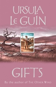 Ursula K. Le Guin - Gifts.