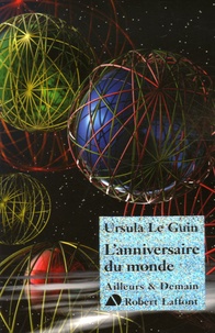 Ursula K. Le Guin - L'anniversaire du monde.