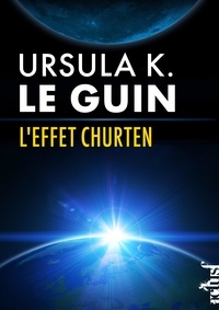 Ursula K Le Guin - L'effet Churten.