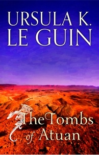 Ursula K. Le Guin - The Tombs of Atuan - The Second Book of Earthsea.