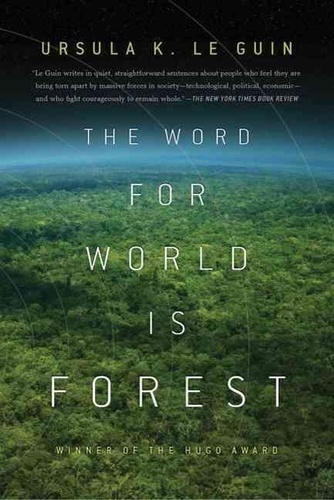Ursula K. Le Guin - The Word for World is Forest.