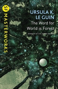 Ursula K. Le Guin - The Word for World is Forest.
