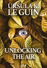 Ursula K Le Guin - Unlocking The Air.