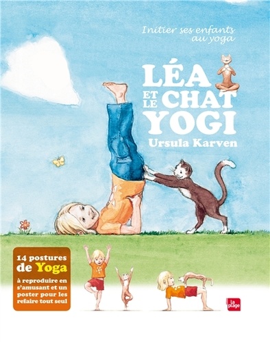 Ursula Karven - Léa et le chat Yogi - Initier ses enfants au yoga.