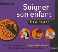 Ursula Keicher - Soigner son enfant, à la carte.