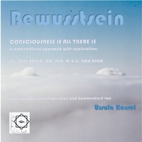 Ursula Kessel - Bewusstsein - Consciousness is all there is - Dr. Tony Nader, Übersetzung Ursula Kessel.