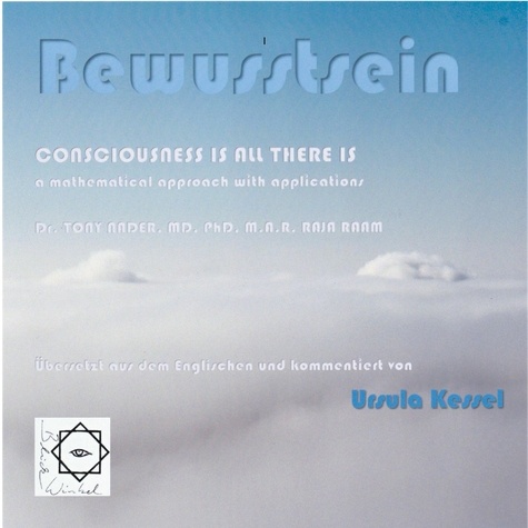 Bewusstsein. Consciousness is all there is - Dr. Tony Nader, Übersetzung Ursula Kessel