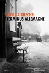 Ursula Krechel - Terminus Allemagne.