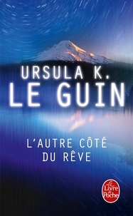 Ursula Le Guin - L'Autre côté du rêve.